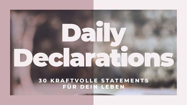Daily Declarations - 30 kraftvolle Statements für dein Leben
