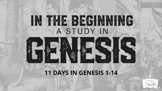 In the Beginning: A Study in Genesis 1-14 Genesis 4:12 The Passion Translation