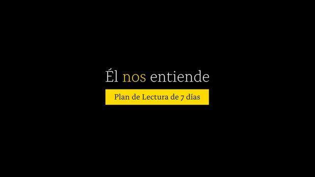 Jesús. Él Nos Entiende