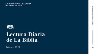 Lectura Diaria De La Biblia De Febrero 2022: La Palabra Renovadora Del Amor De Dios Juan 16:22-23 Nueva Versión Internacional - Español