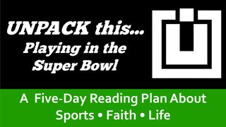 Unpack This...Playing In The Super Bowl Romans 2:5 New International Version (Anglicised)