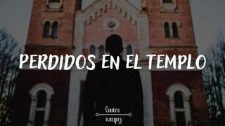 Perdidos en El Templo Lucas 2:41-52 Nueva Versión Internacional - Español