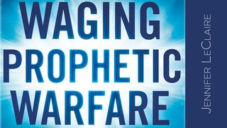 Waging Prophetic Warfare Proverbs 3:13-18 The Message