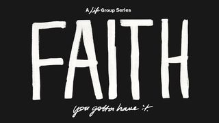 Faith - You Gotta Have It  Hebrews 10:39 New International Version