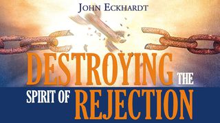 Destroying The Spirit Of Rejection Psalm 60:1 King James Version, American Edition