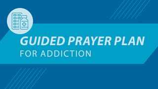 Prayer Challenge: For Those Struggling With Addiction Romans 2:6-11 New International Version
