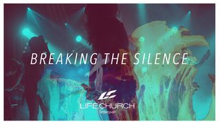 Breaking the Silence [Cyan] Proverbs 3:5-12 The Message
