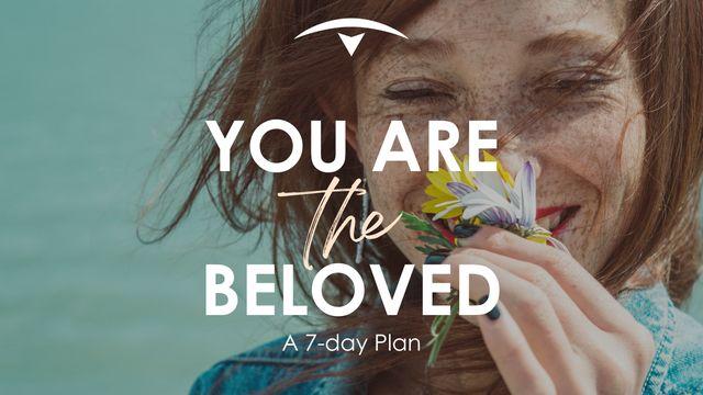 The Deepening Experience: You Are the Beloved 