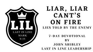 Liar, Liar Cant's on Fire:  Lies Told by the Enemy 1 Corinthiens 16:13 Nouvelle Bible Segond