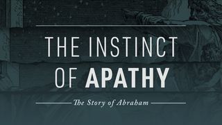 The Instinct of Apathy: The Story of Abraham Genesis 22:9 New International Version (Anglicised)
