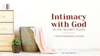 Intimacy With God in the Secret Place Isaiah 30:15-16 English Standard Version 2016