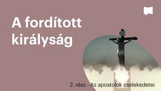 BibleProject | A fordított királyság | 2. rész - Az apostolok cselekedetei Cselekedetek 4:13 Revised Hungarian Bible