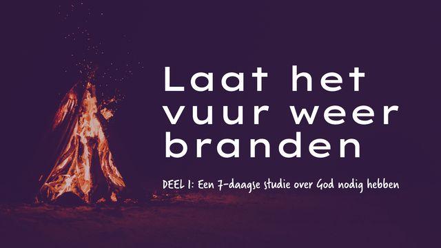 Laat het vuur weer branden deel 1