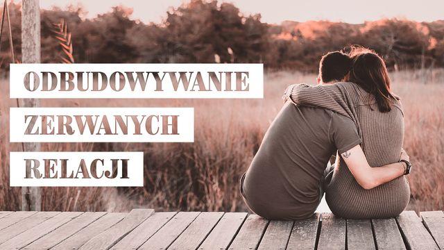 Odbudowywanie zerwanych relacji