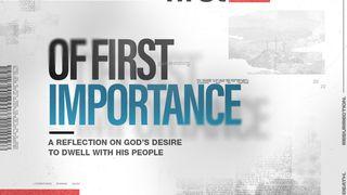 Of First Importance: A Holy Week Devotional 1 Peter 2:4-5 New Living Translation