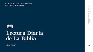 Lectura Diaria De La Biblia De Abril 2022: La Renovadora Palabra De Esperanza De Dios San Juan 19:33-34 Reina Valera Contemporánea