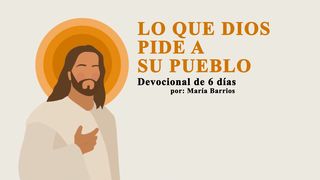 Lo Que Dios Pide a Su Pueblo Deuteronomio 10:12-13 Nueva Versión Internacional - Español