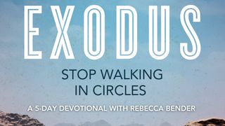 Exodus: Stop Walking in Circles Psalms 37:5-6 The Message