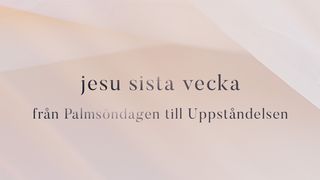 Jesu Sista Vecka Markusevangeliet 11:24-25 Svenska Folkbibeln