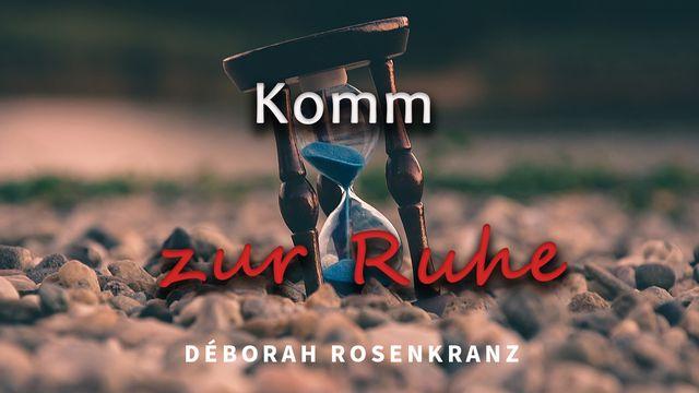 Komm zur Ruhe