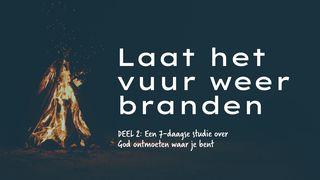 Laat het vuur weer branden deel 2 Genesis 32:29 Herziene Statenvertaling
