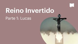 BibleProject | Reino Invertido - parte 1: Lucas Lucas 6:34 Nova Versão Internacional - Português