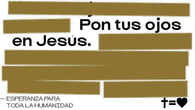 Pon tus ojos en Jesús - Semana Santa