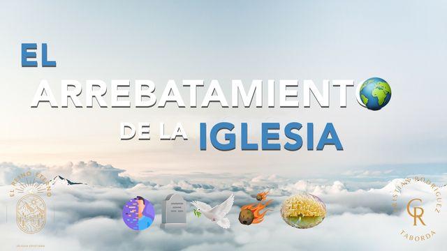 El Arrebatamiento De La Iglesia