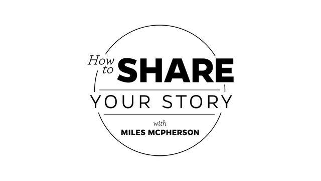 How To Share Your Story 