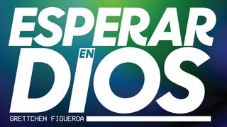 Esperar en Dios Eclesiastés 3:1-14 Nueva Versión Internacional - Español