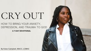 Cry Out: How to Bring Your Anxiety, Depression & Trauma to God Psalms 27:11-14 New International Version