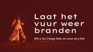 Laat het vuur weer branden deel 4 Hebreeën 10:19 BasisBijbel