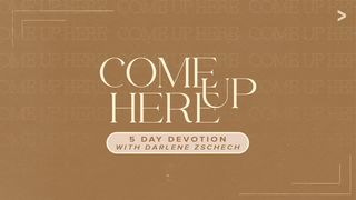 Come Up Here: A Symphony of Prayer | A 5 Day Prayer Journey With Darlene Zschech Luke 6:12 New International Version