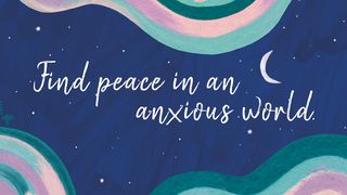 Find Peace in an Anxious World Psalms 121:3 New Century Version
