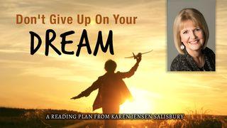 Don't Give Up on Your Dream! Luke 1:37 English Standard Version 2016