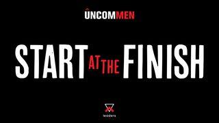 Uncommen: Start at the Finish Mark 1:35 New International Version (Anglicised)