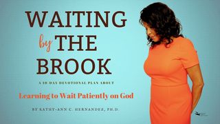 Waiting by the Brook: Learning to Wait Patiently on God 1 Karalių 18:17 A. Rubšio ir Č. Kavaliausko vertimas su Antrojo Kanono knygomis