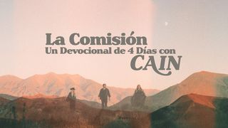 La Comisión: Un Devocional De 4 Días Con CAIN Mateo 6:25 Nueva Versión Internacional - Español