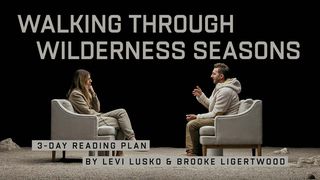 Walking Through Wilderness Seasons: 3-Day Reading Plan by Levi Lusko and Brooke Ligertwood Exodus 17:6-7 Good News Bible (British Version) 2017