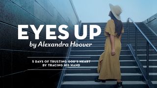 Eyes Up: 5 Days of Learning to Trust God’s Heart by Tracing His Hand  1 Samuel 7:10-12 The Message