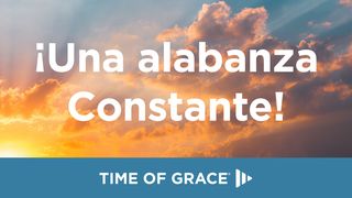 ¡Una alabanza Constante! 1 Pedro 1:3-5 Nueva Versión Internacional - Español