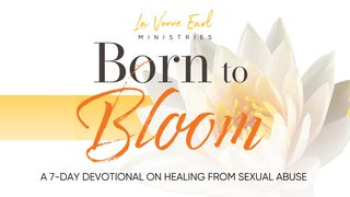 Born to Bloom, Heal From Sexual Abuse Jeremiah 33:6 New Living Translation