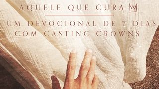 Aquele Que Cura: Um Devocional De 7 Dias Con Casting Crowns Tiago 1:23-24 Nova Versão Internacional - Português