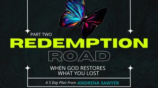 Redemption Road: When God Restores What You Lost (Part 2) Ruth 3:4 New Living Translation