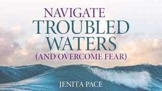 Navigate Troubled Waters (And Overcome Fear) Genesis 8:11 English Standard Version 2016