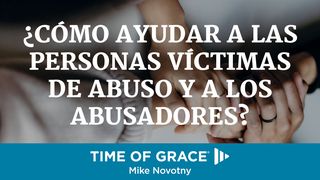 ¿Cómo ayudar a las personas víctimas de abuso y a los abusadores? Isaías 1:17 Nueva Versión Internacional - Español