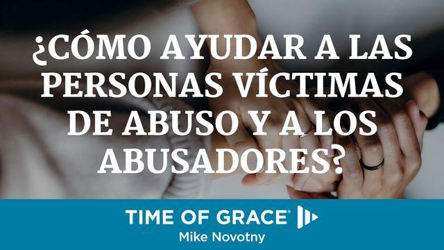 ¿Cómo ayudar a las personas víctimas de abuso y a los abusadores?