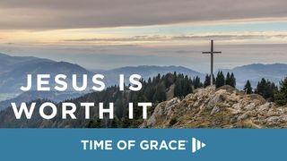 Jesus Is Worth It Hebrews 3:1-2 New King James Version