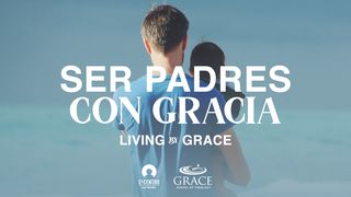 Ser Padres Con Gracia 1 Timoteo 1:15-16 Traducción en Lenguaje Actual