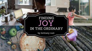 Finding Joy In The Ordinary Psalm 27:7-10 English Standard Version 2016